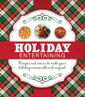 Holiday Entertaining: Recipes and Menus to Make Your Holidays Memorable and Magical By Publications International Ltd Cover Image
