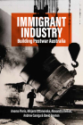 Immigrant Industry: Building Postwar Australia Cover Image