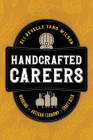 Handcrafted Careers: Working the Artisan Economy of Craft Beer By Eli Revelle Yano Wilson Cover Image