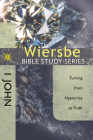 The Wiersbe Bible Study Series: 1 John: Turning from Hypocrisy to Truth By Warren W. Wiersbe Cover Image