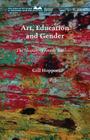Art, Education and Gender: The Shaping of Female Ambition (Palgrave Studies in Gender and Education) By Gill Hopper Cover Image