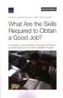 What Are the Skills Required to Obtain a Good Job?: An Analysis of Labor Markets, Occupational Features, and Skill Training for the Youth Challenge Pr By Kathryn Edwards, Melanie Zaber, Daniel Schwam Cover Image