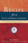 Recipe for a Blue Ribbon School: A Step-by-Step Guide to Creating a Positive School Climate While Improving Student Achievement Cover Image