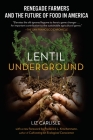  Renegade Farmers and the Future of Food in America By Liz Carlisle Cover Image