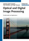Optical and Digital Image Processing: Fundamentals and Applications By Gabriel Cristobal (Editor), Peter Schelkens (Editor), Hugo Thienpont (Editor) Cover Image