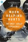 When Helping Hurts: The Small Group Experience: An Online Video-Based Study on Alleviating Poverty By Steve Corbett, Brian Fikkert Cover Image