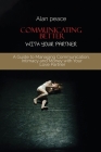 Communicating Better With Your Partner: How to Improve the Most Critical Element of Any Relationship By Alan Peace Cover Image