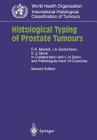 Histological Typing of Prostate Tumours (Who. World Health Organization. International Histological C) By L. H. Sobin (Other), K. F. Mostofi, I. a. Sesterhenn Cover Image