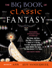 The Big Book of Classic Fantasy By Ann Vandermeer (Editor), Jeff VanderMeer (Editor) Cover Image