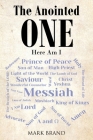 The Anointed ONE: Here Am I By Mark Brand Cover Image