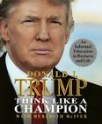 Think Like a Champion: An Informal Education in Business and Life (RP Minis) By Donald Trump, Meredith McIver (With) Cover Image