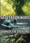Vegetation Wars: Dawn of the Overlord By Jr. Smith, Antonio T. Cover Image
