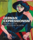 German Expressionism: Paintings at the Saint Louis Art Museum Cover Image