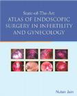State of the Art Atlas of Endoscopic Surgery in Infertility and Gynecology Cover Image