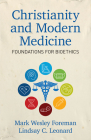 Christianity and Modern Medicine: Foundations for Bioethics Cover Image