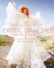 The League of Exotic Dancers: Legends from American Burlesque By Kaitlyn Regehr, Matilda Temperley Cover Image
