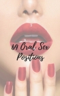 69 Oral Sex Positions: Incredible Oral Pleasure Positions in Every Direction For Him and Her Cover Image