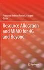 Resource Allocation and Mimo for 4g and Beyond By Francisco Rodrigo Porto Cavalcanti (Editor) Cover Image