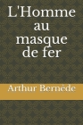 L'Homme au masque de fer By Arthur Bernède Cover Image