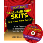 Take Two: Skill-Building Skits You Have Time to Do!: Active, Engaging Tier 2 Interventions for Secondary Students By Cindi Dodd Cover Image