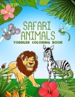 Safari Animals Toddler Coloring Book: Cute Zoo Animals to Color For Girls or Boys ages 1-4 and plus Elephant, Lion, Zebra, Giraffe & more By Molly Poppy Cover Image