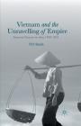 Vietnam and the Unravelling of Empire: General Gracey in Asia 1942-1951 By T. Smith Cover Image