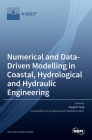 Numerical and Data-Driven Modelling in Coastal, Hydrological and Hydraulic Engineering By Fangxin Fang (Guest Editor) Cover Image