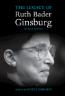 The Legacy of Ruth Bader Ginsburg By Scott Dodson (Editor) Cover Image