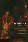 The Evidence for God By Paul K. Moser Cover Image