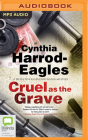 Cruel as the Grave (Bill Slider Mystery #22) By Cynthia Harrod-Eagles, Mark Meadows (Read by) Cover Image
