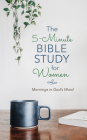 The 5-Minute Bible Study for Women: Mornings in God's Word Cover Image