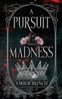 A Pursuit of Madness By Amber Bunch Cover Image