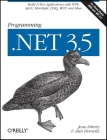 Programming .Net 3.5: Build N-Tier Applications with Wpf, Ajax, Silverlight, Linq, Wcf, and More Cover Image