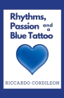 Rhythms, Passion and a Blue Tattoo Cover Image