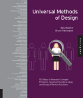 Universal Methods of Design: 100 Ways to Research Complex Problems, Develop Innovative Ideas, and Design Effective Solutions Cover Image