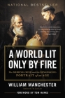 A World Lit Only by Fire: The Medieval Mind and the Renaissance - Portrait of an Age By William Manchester Cover Image