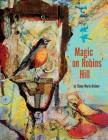 Magic on Robins' Hill By Diane Marie Krämer Cover Image