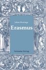 Erasmus: Biographie Aus Dem Niederlandischen Ubersetzt Von Werner Kaegi By Johan Huizinga Cover Image