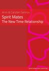 Spirit Mates - The New Time Relationship By Anni Sennov, Carsten Sennov Cover Image
