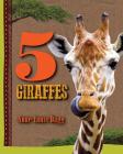 5 Giraffes (5 Animals) By Anne Innis Dagg, Rob Laidlaw (Introduction by) Cover Image