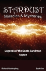 Stardust Miracles & Mysteries: Legends of the Santa Sandman Aspen By Richard Vanderploeg Cover Image