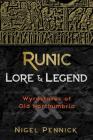 Runic Lore and Legend: Wyrdstaves of Old Northumbria By Nigel Pennick Cover Image