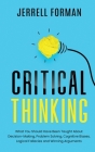 Critical Thinking: What You Should Have Been Taught About Decision-Making, Problem Solving, Cognitive Biases, Logical Fallacies and Winni Cover Image