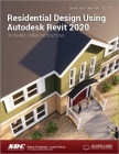 Residential Design Using Autodesk Revit 2020 By Daniel John Stine Cover Image