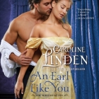 An Earl Like You: The Wagers of Sin By Caroline Linden, Beverley A. Crick (Read by) Cover Image