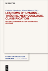 Les noms d'humains ̶ théorie, méthodologie, classification By Catherine Schnedecker (Editor), Wiltrud Mihatsch (Editor) Cover Image