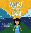 Nuri Means Light By Joy E. Triche, Hamza Muhammad (Illustrator) Cover Image