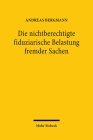 Die Nichtberechtigte Fiduziarische Belastung Fremder Sachen By Andreas Bergmann Cover Image