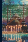 Eléments De La Grammaire Turke, A L'usage Des Élevès De L'école Royale Et Spéciale Des Langues Orientales Vivantes... By Amédée Jaubert Cover Image
