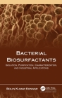 Bacterial Biosurfactants: Isolation, Purification, Characterization, and Industrial Applications By Bolin Kumar Konwar Cover Image